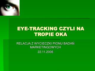 EYE-TRACKING CZYLI NA TROPIE OKA