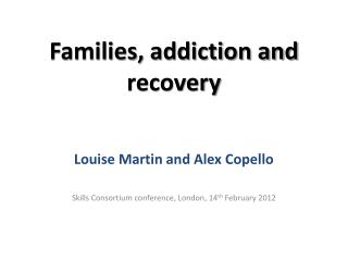 Families, addiction and recovery