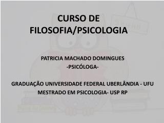 CURSO DE FILOSOFIA/PSICOLOGIA