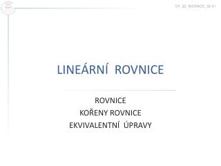 LINEÁRNÍ ROVNICE