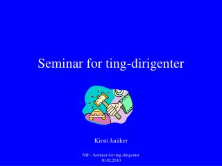 Seminar for ting-dirigenter