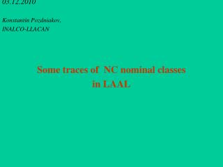 03.12.2010 Konstantin Pozdniakov, INALCO-LLACAN Some traces of NC nominal classes in LAAL