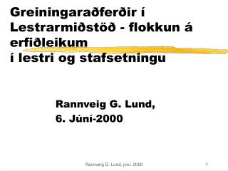 Greiningaraðferðir í Lestrarmiðstöð - flokkun á erfiðleikum í lestri og stafsetningu
