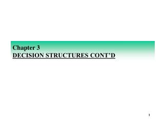 Chapter 3 DECISION STRUCTURES CONT’D