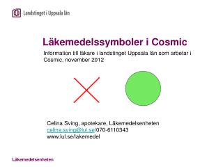 Läkemedelssymboler i Cosmic