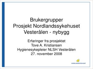 Brukergrupper Prosjekt Nordlandssykehuset Vesterålen - nybygg