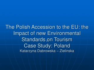 On 1 May 2004, Poland joined the European Union