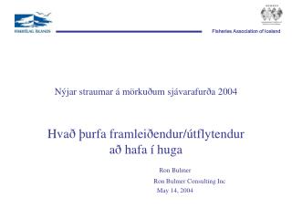 Nýjar straumar á mörkuðum sjávarafurða 2004