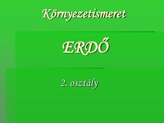 Környezetismeret ERDŐ