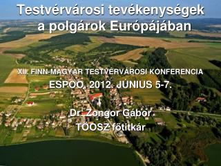 Testvérvárosi tevékenységek a polgárok Európájában XII. FINN-MAGYAR TESTVÉRVÁROSI KONFERENCIA