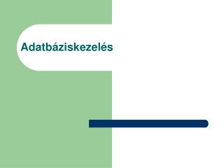 Adatbáziskezelés