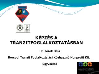 Borsodi Tranzit Foglalkoztatási Közhasznú Nonprofit Kft. TÁMOP-1.4.6-13/1 -2013-0013