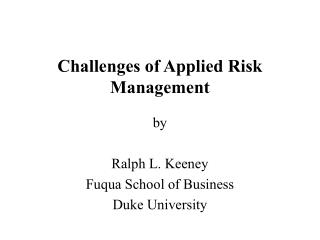 Challenges of Applied Risk Management