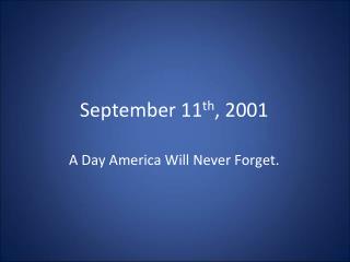 September 11 th , 2001