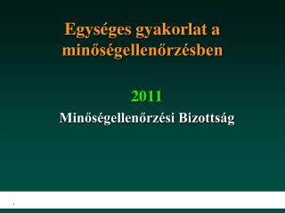 Egységes gyakorlat a minőségellenőrzésben