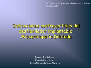 Indicaciones controvertidas del desfibrilador implantable: Miocardiopatía Dilatada