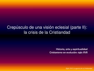 Crepúsculo de una visión eclesial (parte II): la crisis de la Cristiandad