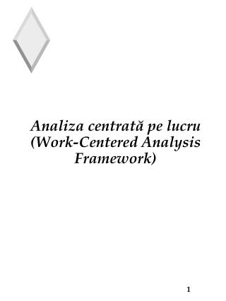 Analiza centrat ă pe lucru ( Work-Centered Analysis Framework )
