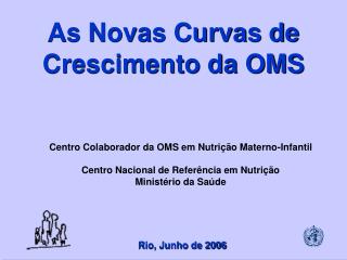 As Novas Curvas de Crescimento da OMS