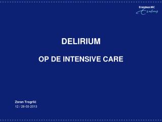 DELIRIUM OP DE INTENSIVE CARE