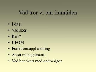 Vad tror vi om framtiden