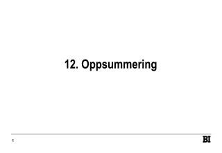 12. Oppsummering