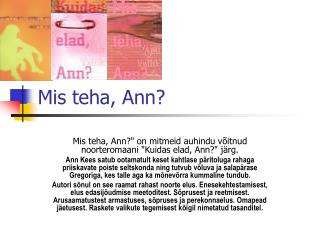 Mis teha, Ann?