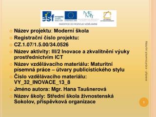 Název projektu : Moderní škola Registrační číslo projektu: CZ.1.07/1.5.00/34.0526