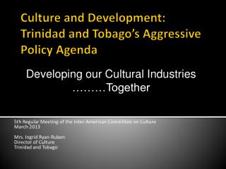 Culture and Development: Trinidad and Tobago’s Aggressive Policy Agenda