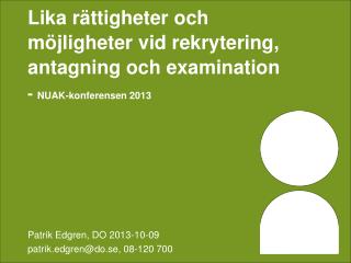 Patrik Edgren, DO 2013-10-09 patrik.edgren@do.se , 08-120 700