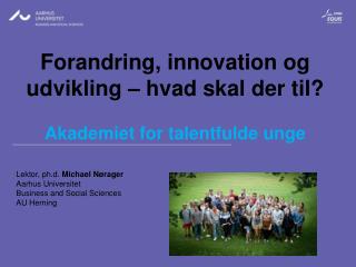 Lektor, ph.d. Michael Nørager Aarhus Universitet Business and Social Sciences AU Herning