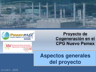 Proyecto de Cogeneración en el CPG Nuevo Pemex