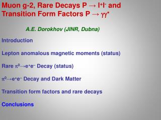 Muon g-2, R are D ecay s P → l + l - and Transition Form Factors P → gg *