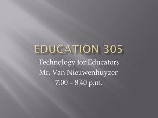 EDUCATION 305