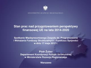 Stan prac nad przygotowaniem perspektywy finansowej UE na lata 2014-2020