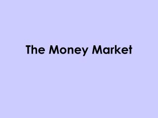 The Money Market