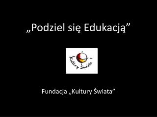 „Podziel się Edukacją”