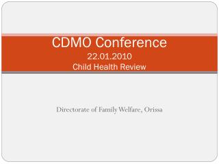 CDMO Conference 22.01.2010 Child Health Review