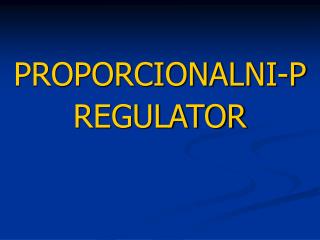 PROPORCIONALNI-P REGULATOR