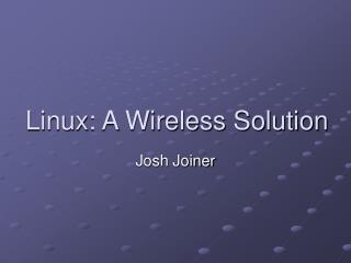 Linux: A Wireless Solution