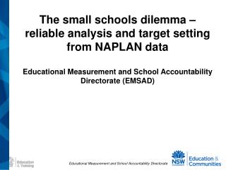 The small schools dilemma – reliable analysis and target setting from NAPLAN data