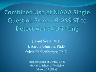 Combined Use of NIAAA Single Question Screen &amp; ASSIST to Detect At-risk Drinking