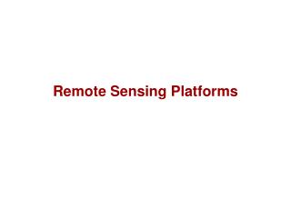 Remote Sensing Platforms