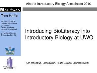 Introducing BioLiteracy into Introductory Biology at UWO