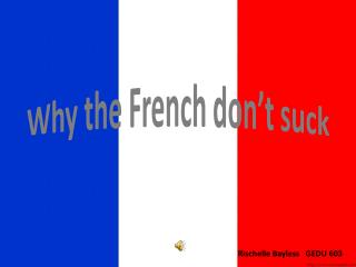 Why the French don’t suck