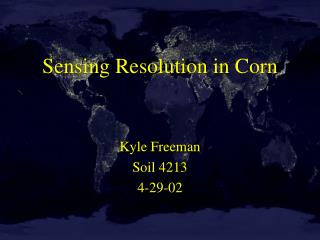 Sensing Resolution in Corn