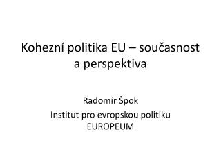 Kohezní politika EU – současnost a perspektiva