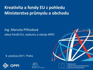 Kreativita a fondy EU z pohledu Ministerstva průmyslu a obchodu