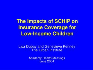 The Impacts of SCHIP on Insurance Coverage for Low-Income Children