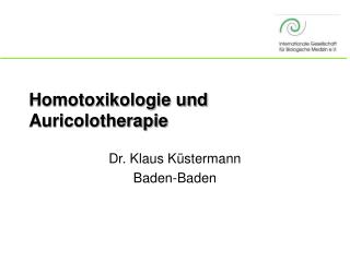 Homotoxikologie und Auricolotherapie